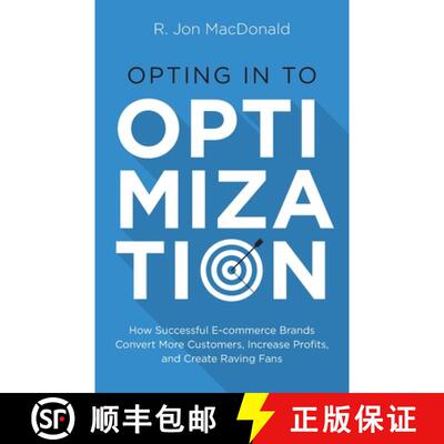 【3-4周达】Opting in to Optimization: How Successful Ecommerce Brands Convert More Customers, Increas... [9781544524955]