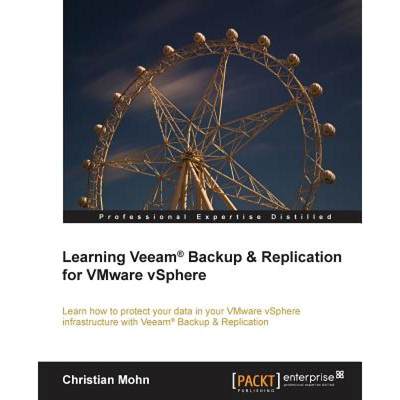 【4周达】Learning Veeam(r) Backup and Replication for Vmware Vsphere [9781782174172]