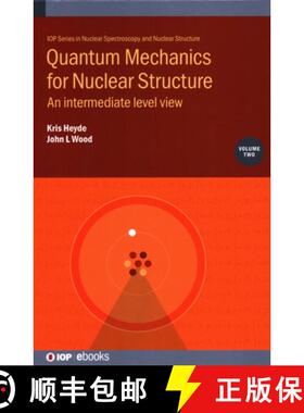 【3-4周达】Quantum Mechanics for Nuclear Structure, Volume 2 : An intermediate level view [9780750321693]