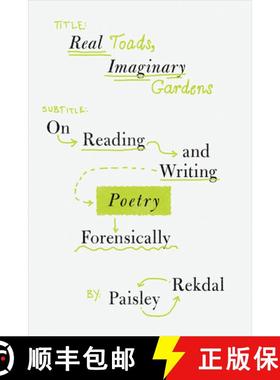 【3-4周达】Real Toads, Imaginary Gardens: On Reading and Writing Poetry Forensically [9780393881981]