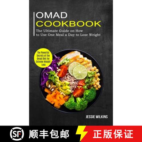 【3-4周达】Omad Cookbook: The Ultimate Guide on How to Use One Meal a Day to Lose Weight (The Powerfu... [9781774850060]