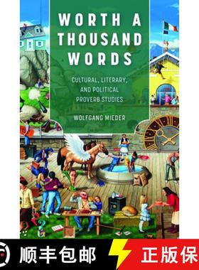 【3-4周达】Worth a Thousand Words: Cultural, Literary, and Political Proverb Studies [9781496858283]