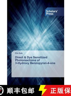 预订 Direct & Dye Sensitized Photoreactions of 3-Hydroxy Benzopyran-4-one [9786202318754]