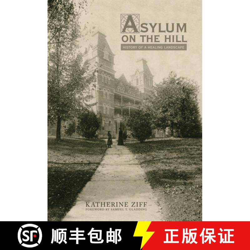 【3-4周达】Asylum on the Hill: History of a Healing Landscape [9780821419731]