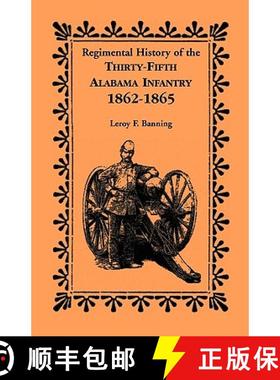 预订 Regimental History of the 35th Alabama Infantry, 1862-1865 [9780788411335]
