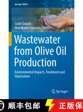 【3-4周达】Wastewater from Olive Oil Production : Environmental Impacts, Treatment and Valorisation [9783031234514]
