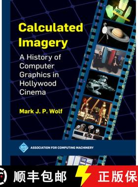 【3-4周达】Calculated Imagery: A History of Computer Graphics in Hollywood Cinema [9798400712654]