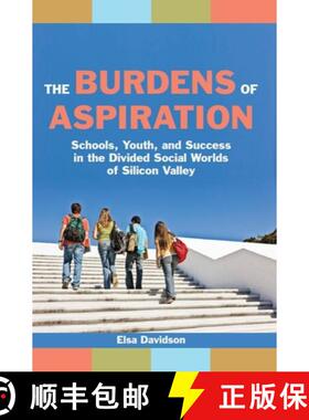 【3-4周达】The Burdens of Aspiration – Schools, Youth, and Success in the Divided Social Worlds of S... [9780814720875]