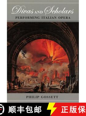 【3-4周达】Divas and Scholars – Performing Italian Opera: Performing Italian Opera [9780226304878]
