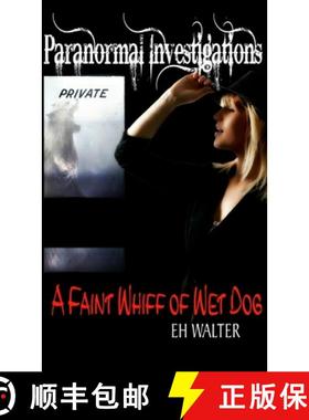 预订 Paranormal Investigations 5: A Faint Whiff of Wet Dog [9781326464288]