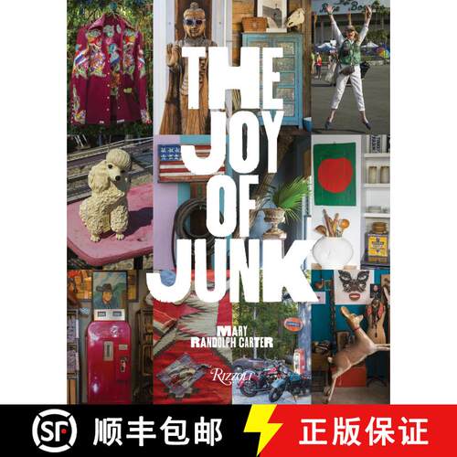 【3-4周达】精装 The Joy of Junk: Go Right Ahead, Fall In Love With The Wackiest Things, Find The Wort... [9780847862108]