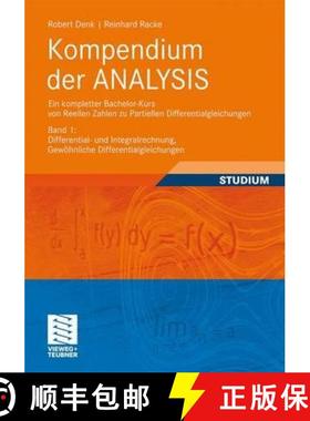 【3-4周达】Kompendium Der Analysis - Ein Kompletter Bachelor-Kurs Von Reellen Zahlen Zu Partiellen Di... [9783834815651]