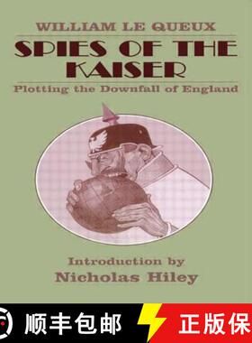 【3-4周达】Spies of the Kaiser : Plotting the Downfall of England [9780714642789]