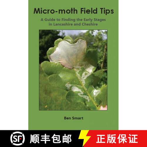 【3-4周达】Micro-Moth Field Tips: A Guide to Finding the Early Stages in Lancashire and Cheshire - A ... [9781999731243]