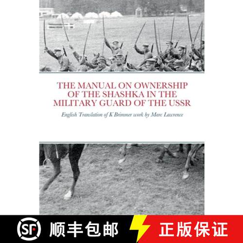 【3-4周达】The Manual on Ownership of the Shashka in the Military Guard of the USSR: English translat... [9781387745807]
