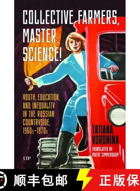【3-4周达】Collective Farmers, Master Science: Youth, Education, and Inequality in the Russian Countr... [9781487550387]