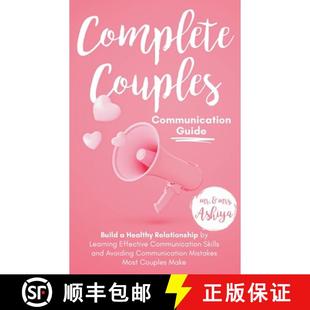 【3-4周达】Complete Couples Communication Guide: Build a Healthy Relationship by Learning Effective C... [9798201223106]