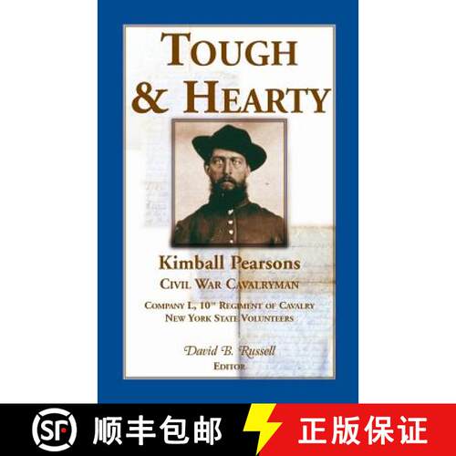【3-4周达】Tough and Hearty, Kimball Pearsons, Civil War Cavalryman, Co. L, 10th Regiment of Cavalry,... [9780788454189]
