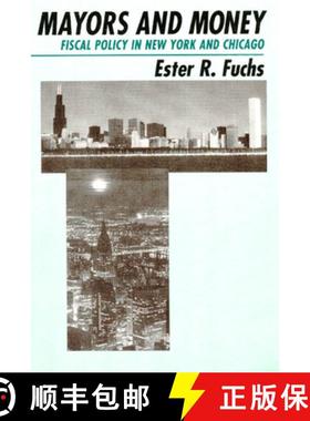 预订 Mayors and Money: Fiscal Policy in New York and Chicago [9780226267906]