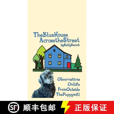 【3-4周达】The Blue House Across the Street: Observations On Life from Outside the Puppy Mill [9798218413903]