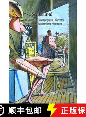 预订 Scapeland: Writing the Landscape from Diderot's Salons to the Postmodern Museum [9789042035942]