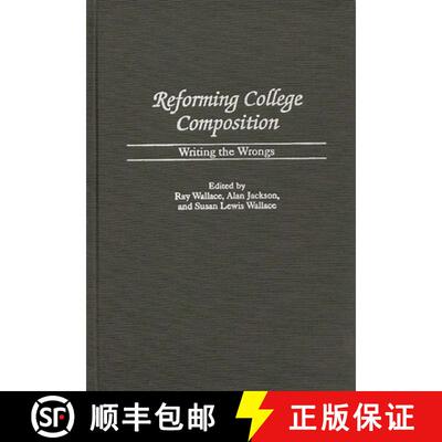 【3-4周达】精装 Reforming College Composition: Writing the Wrongs [9780313310935]