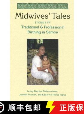 【3-4周达】Midwives' Tales: Stories of Traditional and Professional Birthing in Samoa [9780826514967]