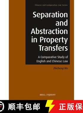预订 Separation and Abstraction in Property Transfers: A Comparative Study of English and Chinese Law [9789004547926]