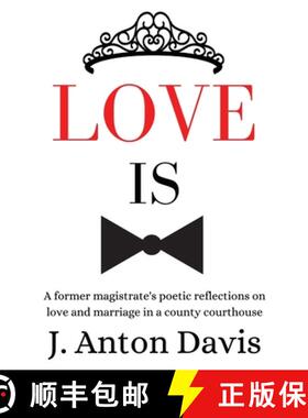 【3-4周达】Love is: A former magistrate's poetic reflections on love and marriage in a county courthouse [9781735540702]