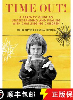 【3-4周达】Time Out!: A Parents' Guide to Understanding and Dealing with Challenging Children [9781629147291]