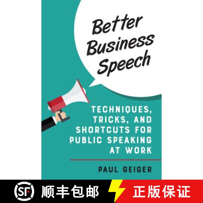 【3-4周达】Better Business Speech : Techniques and Shortcuts for Public Speaking at Work [9781538102053]