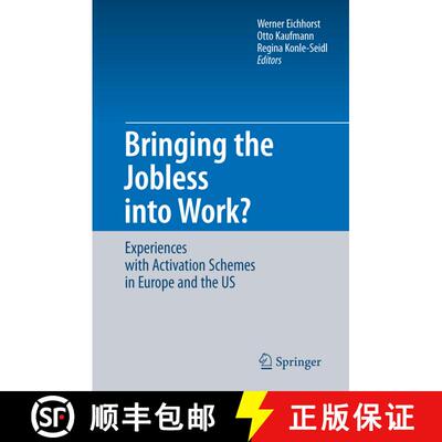 【3-4周达】Bringing the Jobless into Work? : Experiences with Activation Schemes in Europe and the US... [9783642096075]