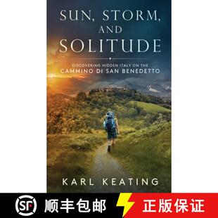 【3-4周达】Sun, Storm, and Solitude: Discovering Hidden Italy on the Cammino di San Benedetto [9781942596387]
