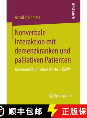 【3-4周达】Nonverbale Interaktion mit demenzkranken und palliativen Patienten: Kommunikation ohne Wor... [9783658113339]