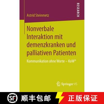 【3-4周达】Nonverbale Interaktion mit demenzkranken und palliativen Patienten: Kommunikation ohne Wor... [9783658113339]