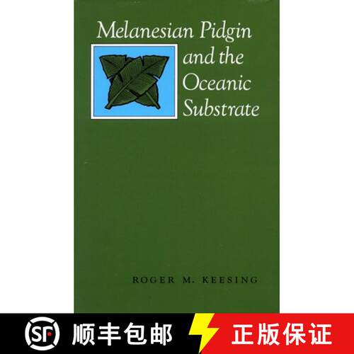 【3-4周达】精装 Melanesian Pidgin and the Oceanic Substrate [9780804714501]