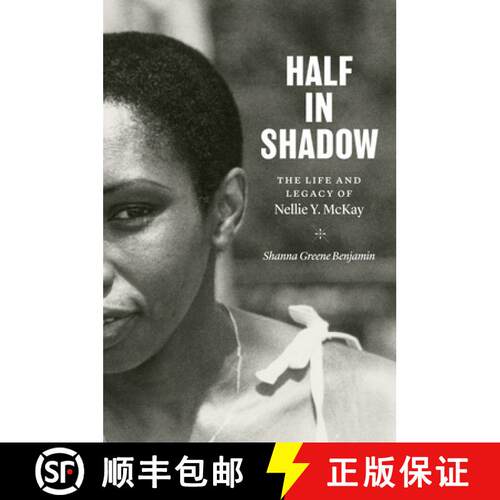 【3-4周达】Half in Shadow – The Life and Legacy of Nellie Y. McKay [9781469662534]