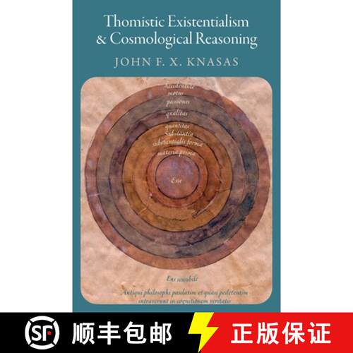 【3-4周达】Thomistic Existentialism and Cosmological Reasoning [9780813237107]