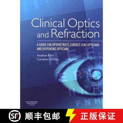 【3-4周达】Clinical Optics and Refraction: A Guide for Optometrists, Contact Lens Opticians and Dispe... [9780750688895]