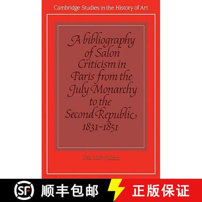 【3-4周达】A Bibliography of Salon Criticism in Paris from the July Monarchy to the Second Republic, ... [9780521102704]