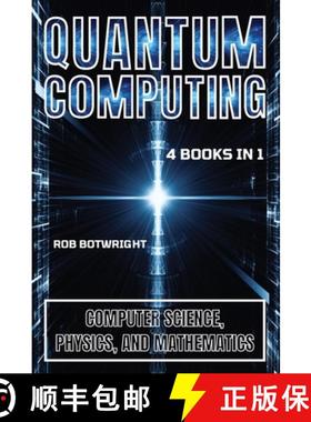 预订 Quantum Computing: Computer Science, Physics, And Mathematics [9781839386329]