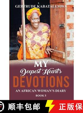 预订 My Deepest Heart's Devotions 5: An African Woman's Diary - Book 5 [9781950123193]