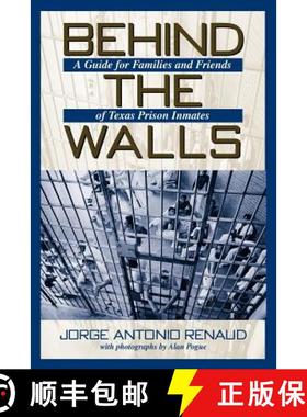 【3-4周达】Behind the Walls: A Guide for Families and Friends of Texas Prison Inmates [9781574411539]