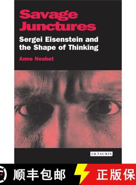 【3-4周达】Savage Junctures: Sergei Eisenstein and the Shape of Thinking [9781845114183]