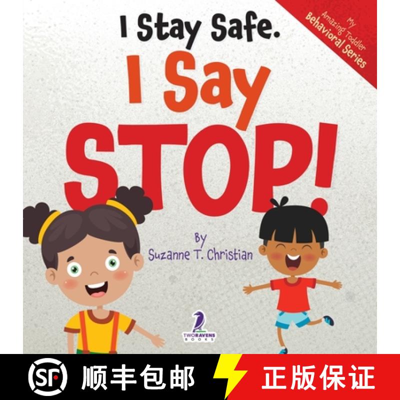 【3-4周达】I Stay Safe. I Say Stop!: An Affirmation-Themed Book For Toddlers About Body Safety (Ages ... [9781964202297]