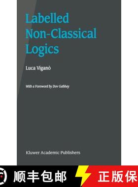 【3-4周达】Labelled Non-Classical Logics [9780792377498]