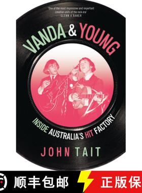 【3-4周达】Vanda & Young – Inside Story of Australia`s Hit Factory [9781742232171]
