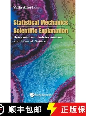 【3-4周达】Statistical Mechanics and Scientific Explanation: Determinism, Indeterminism and Laws of N... [9789811211713]