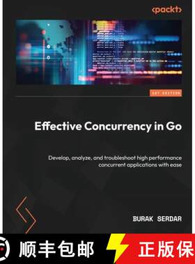 预订 Effective Concurrency in Go: Develop, analyze, and troubleshoot high performance concurrent appl... [9781804619070]