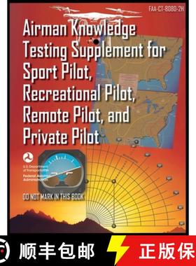 预订 Airman Knowledge Testing Supplement for Sport Pilot, Recreational Pilot, Remote Pilot, and Priva... [9789878837765]